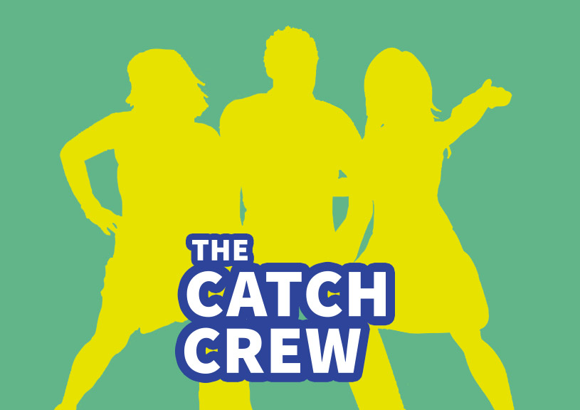 Join The Catch Crew